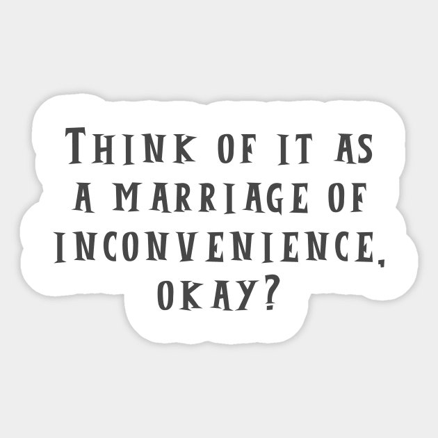 Marriage of Inconvenience Sticker by ryanmcintire1232